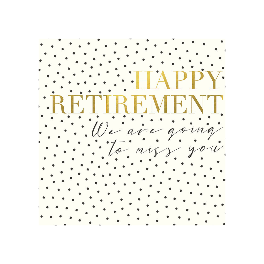 Happy Retirement We are going to miss you