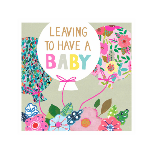 Leaving to have a Baby