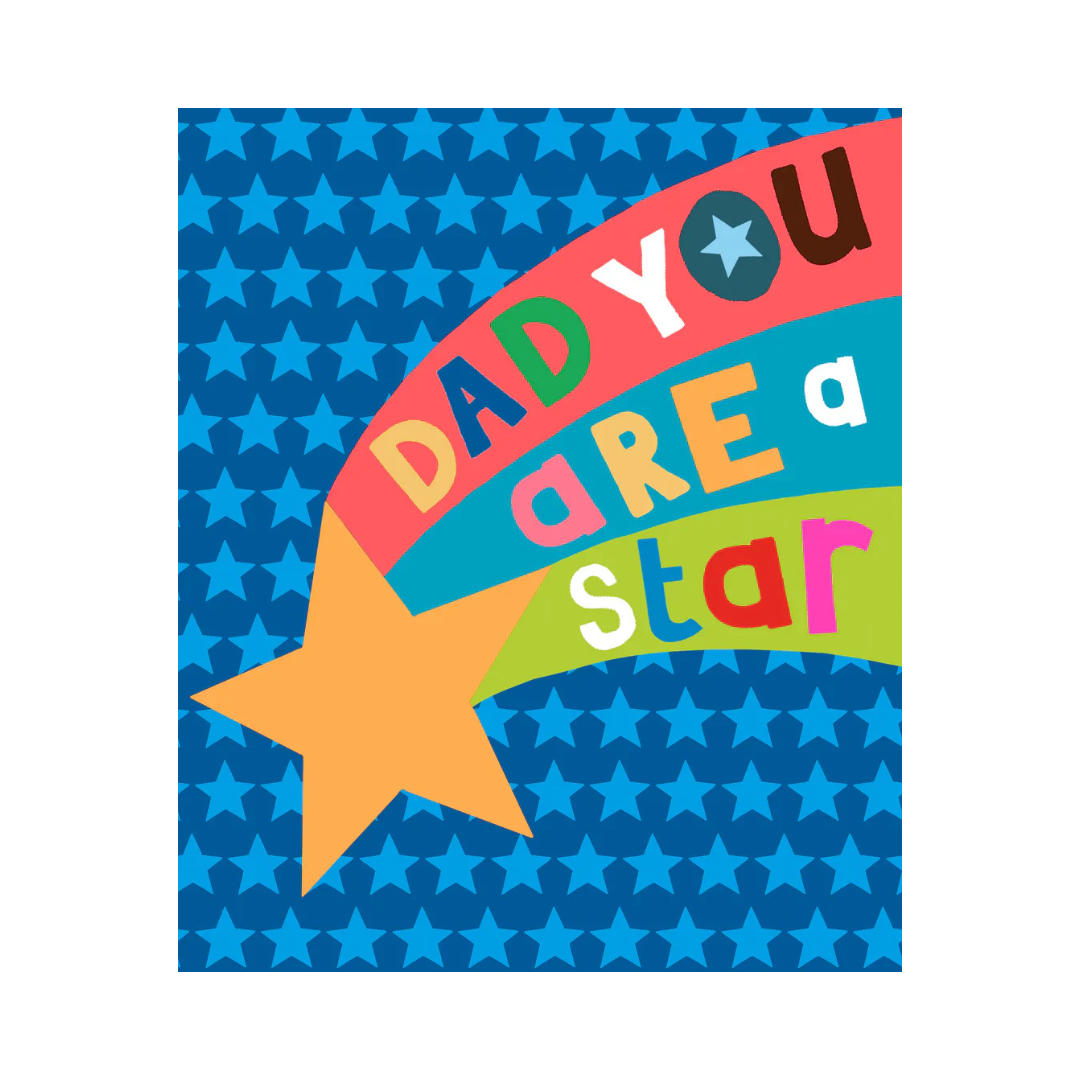 Dad you are a Star