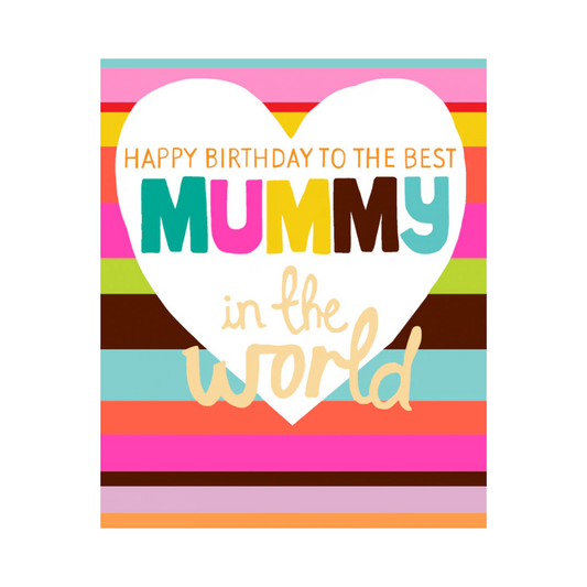 Happy Birthday to the best Mummy in the World