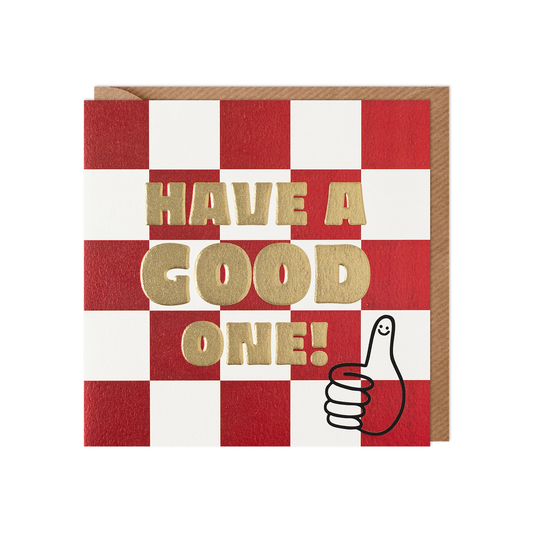 Have a Good One Birthday Card