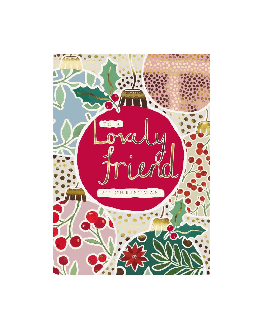 Card Bauble with Patterns and Holly Lovely Friend