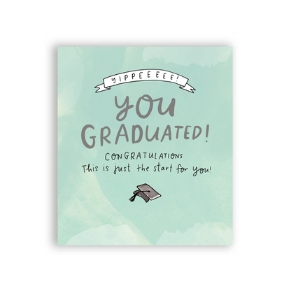 You Graduated Card